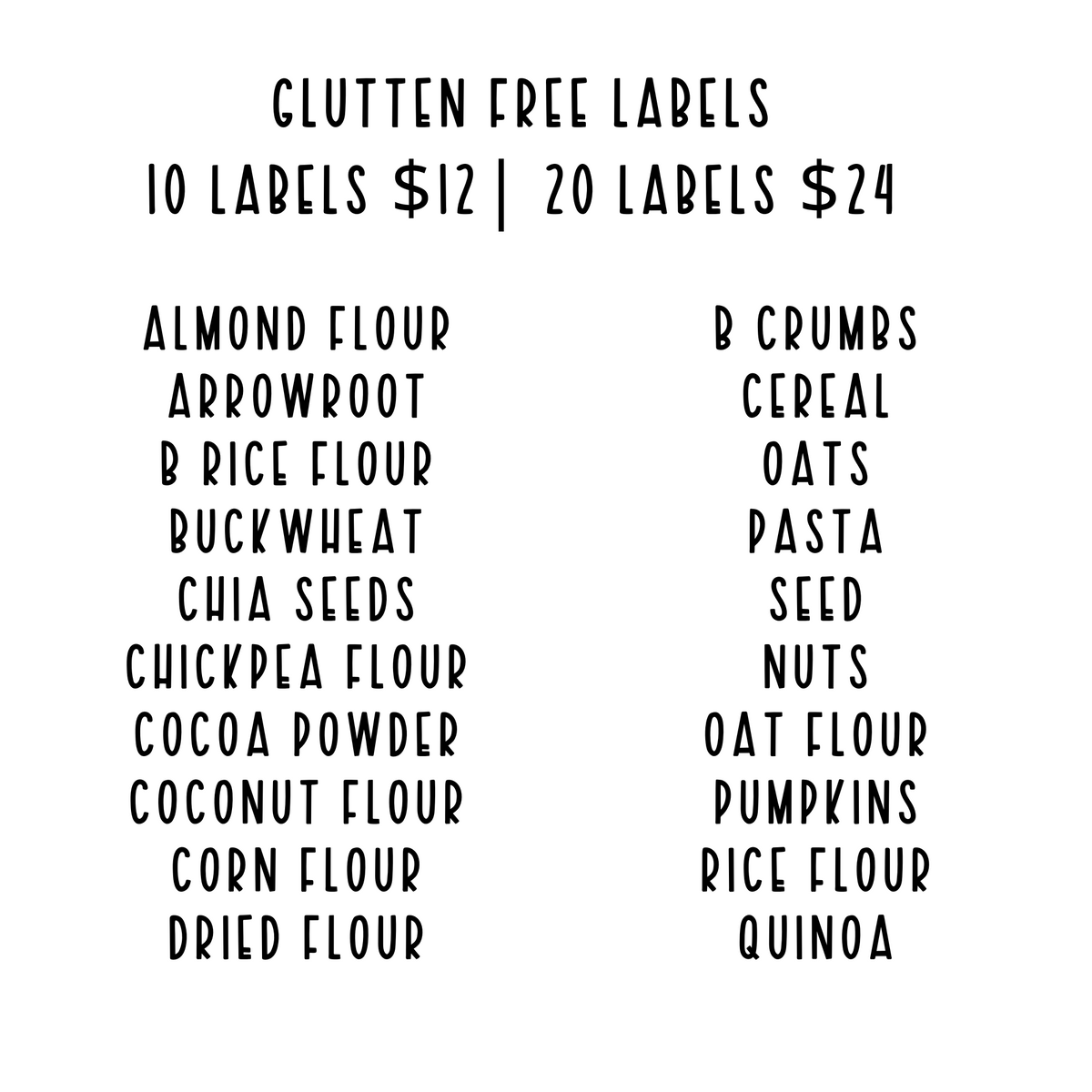 Custom pantry labels List of glutten-free label decals for almond flour, arrowroot, chickpea flour, rice flour, quinoa, buckwheat, chia seeds, and more.