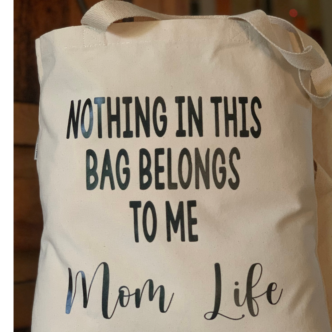 Hilarious Nothing in This Bag Belongs to Me-Mom Life eco-conscious tote bag, perfect for moms juggling everyone else's stuff with a sense of humor. Great gift idea for all mothers and mother figure!