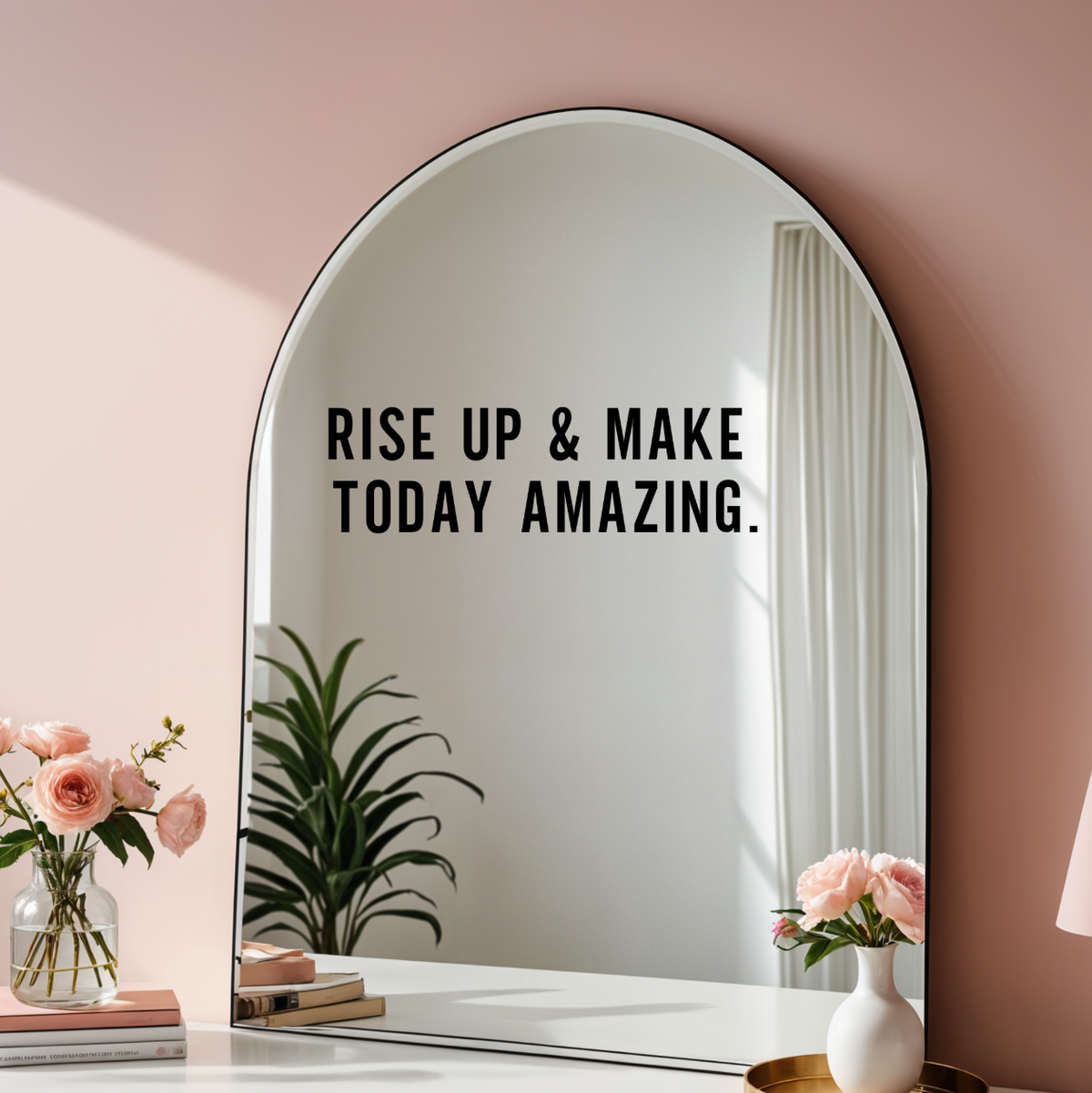 Motivational Mirror Decal with Positive affirmation Rise Up and Make Today Amazing inspirational quote