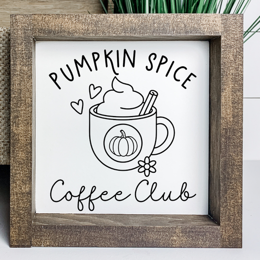 Handcrafted 6x6 wood framed Pumpkin Spice Coffee Club sign with a coffee mug graphic for fall tiered tray 