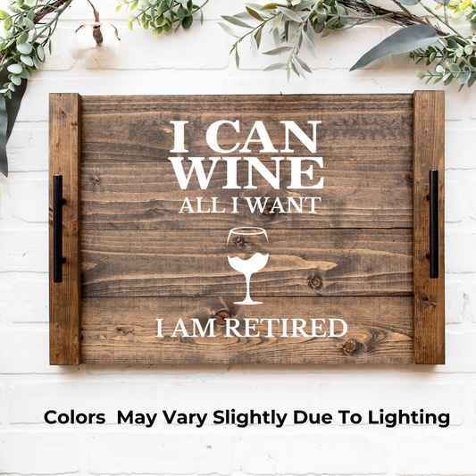 "I Can Wine All I Want I Am Retired" Handcrafted Retirement Wine Noodle Board – Dark Walnut