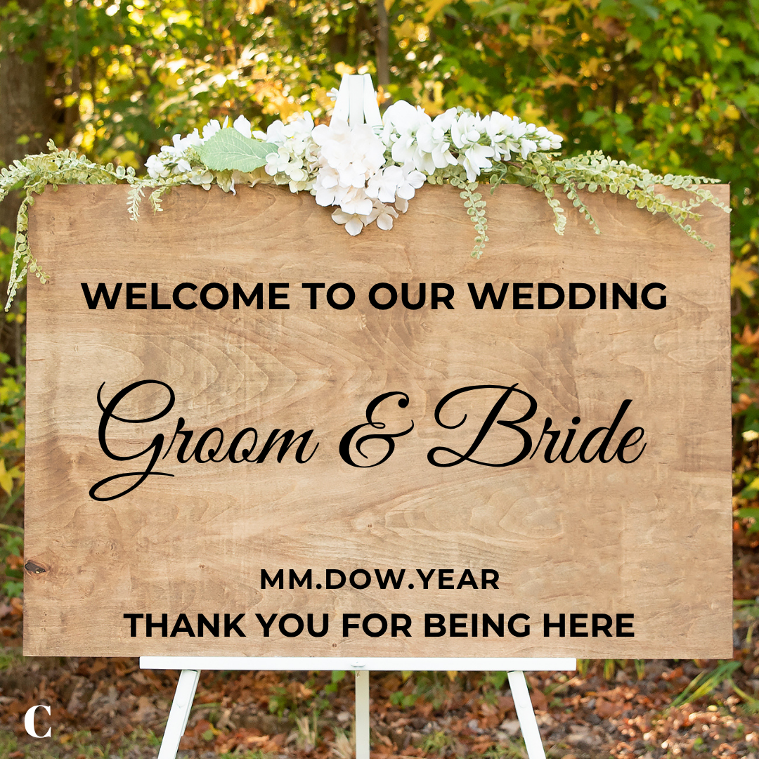 Wedding Welcome Rehearsal Sign reads Welcome To Our Wedding Groom & Bride and Date & Thank You For Being Here