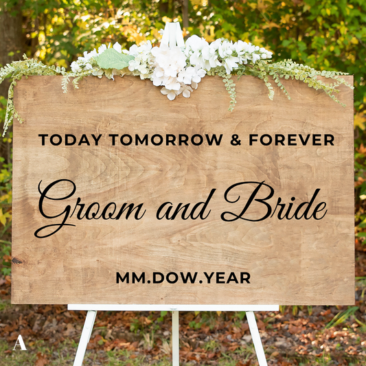 Personalized Wedding Welcome Rehearsal Sign displayed on an easel with Today Tomorrow & Forever Lettering, Groom & Bride and Date